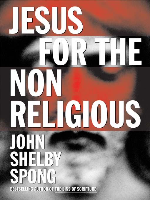 Title details for Jesus for the Non-Religious by John Shelby Spong - Available